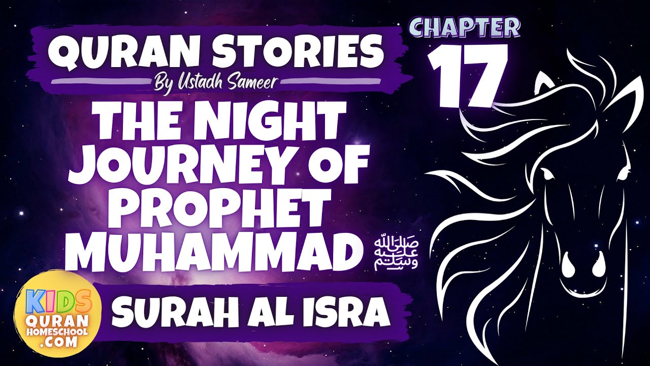 Quran Stories For Kids #17 -  The Night Journey Of Prophet Muhammad ﷺ  - Surah Al-Isra For Kids
