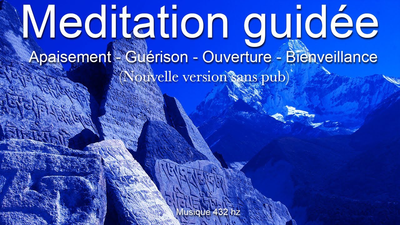 Méditation guidée - Apaisement - Guérison - Bienveillance - Ouverture du cœur