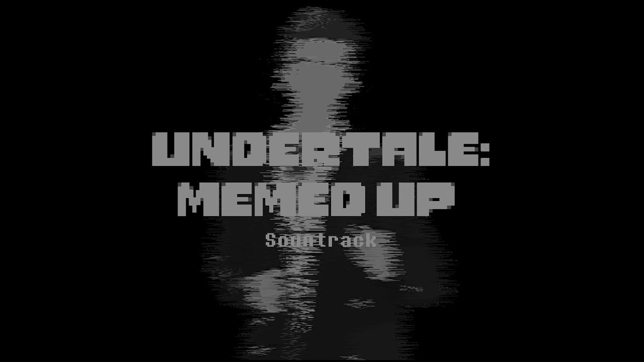 World Wide Breakdown / Undertale: Meme'd Up OST#11 Determination. [Credits In Description!]