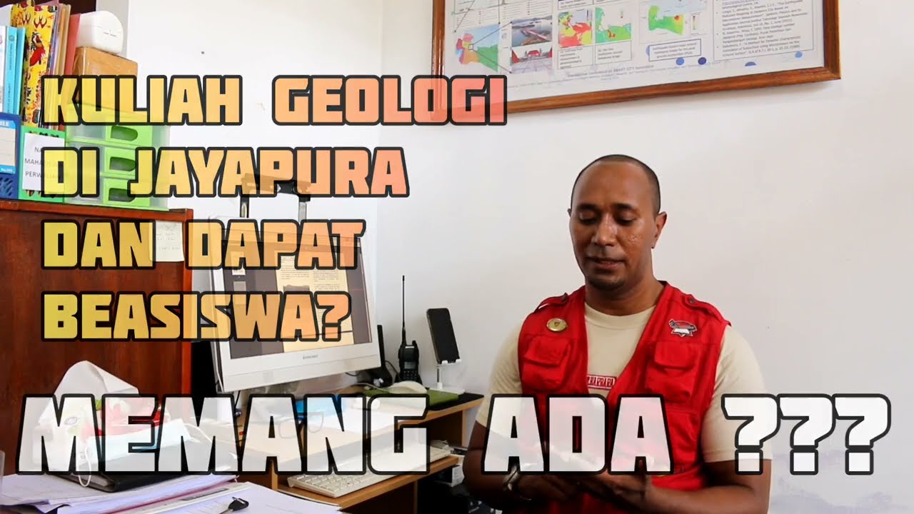 KULIAH GEOLOGI DI JAYAPURA DAN DAPAT BEASISWA? MEMANG ADA?