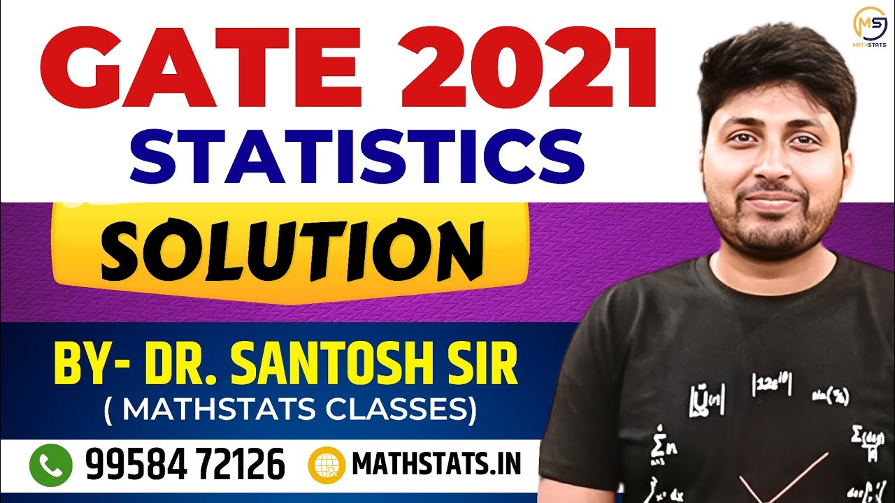 Batch-06 : Lec-14 | GATE 2021 Statistics Solution | Mathstats @8810409392 Mathstats@8810409392