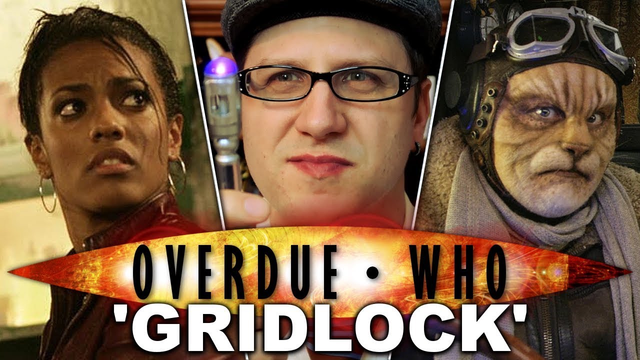 Overdue Doctor Who: Gridlock