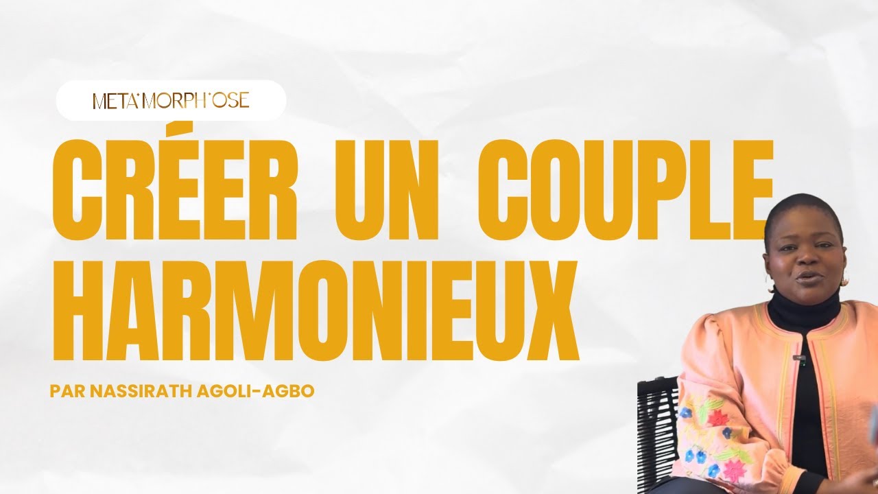Nassirath AGOLI-AGBO - Ton couple est ton reflet : comment créer l'harmonie ?