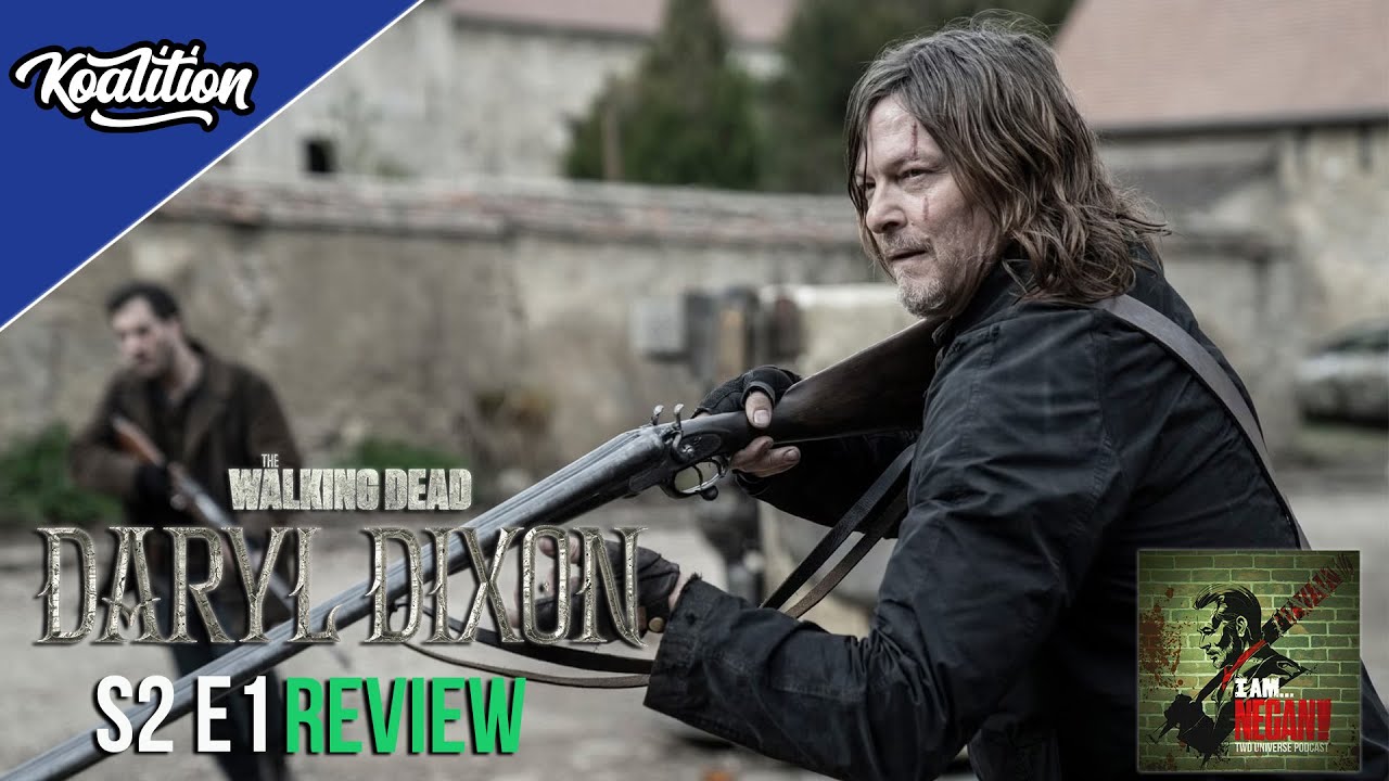 The Walking Dead: Daryl Dixon Season 2 Episode 1 "La Gentillesse des Étrangers" Review – I Am Negan