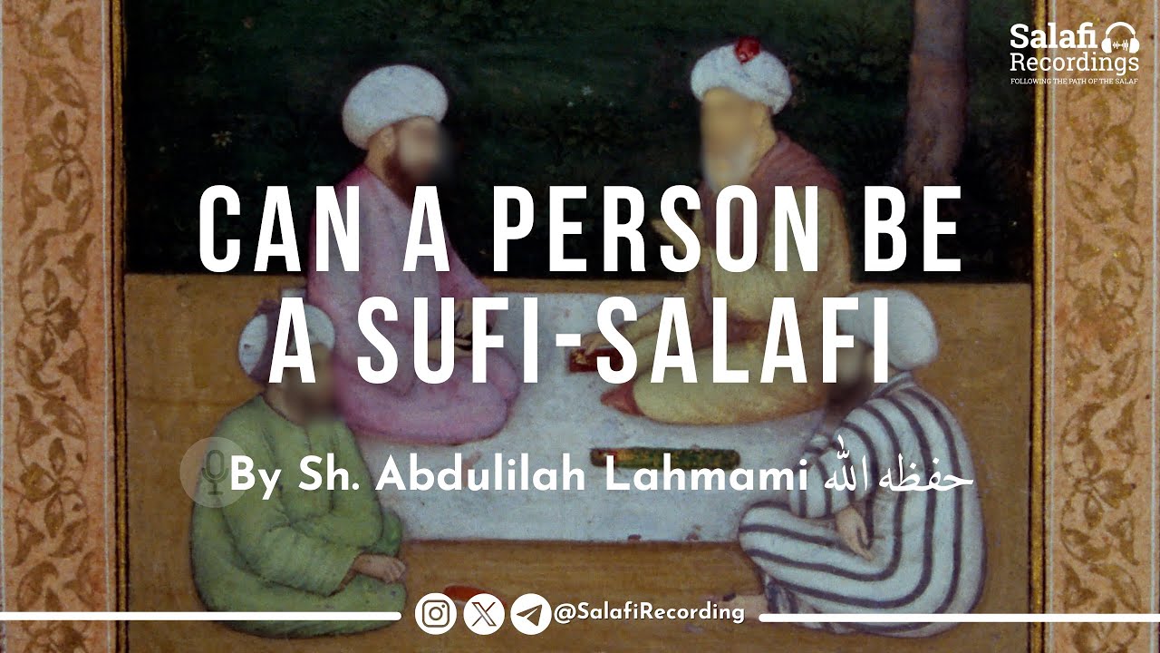 Was Ibnul Qayyim A Sufi? - By Sh. Abdulilah Lahmami حفظه الله