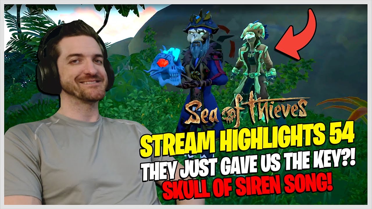 THEY JUST GAVE US THE KEY FOR SKULL OF SIREN SONG? - Sea of Thieves! || Pace22 Stream Highlights #54