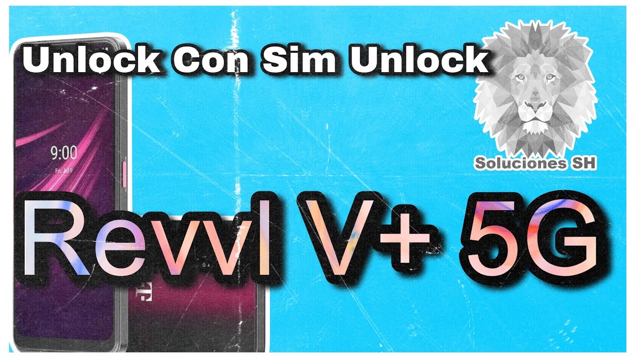 UNLOCK REVVL V+ 5G T MOBILE
