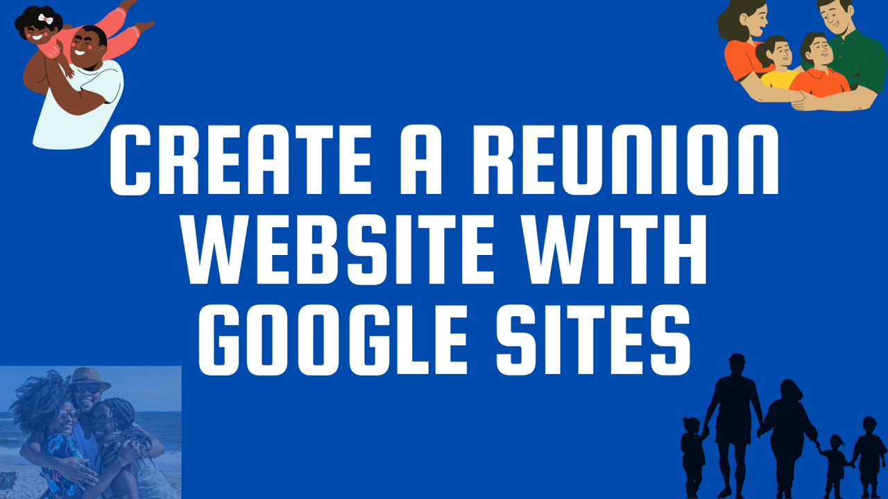 Create a family reunion website with Google Sites