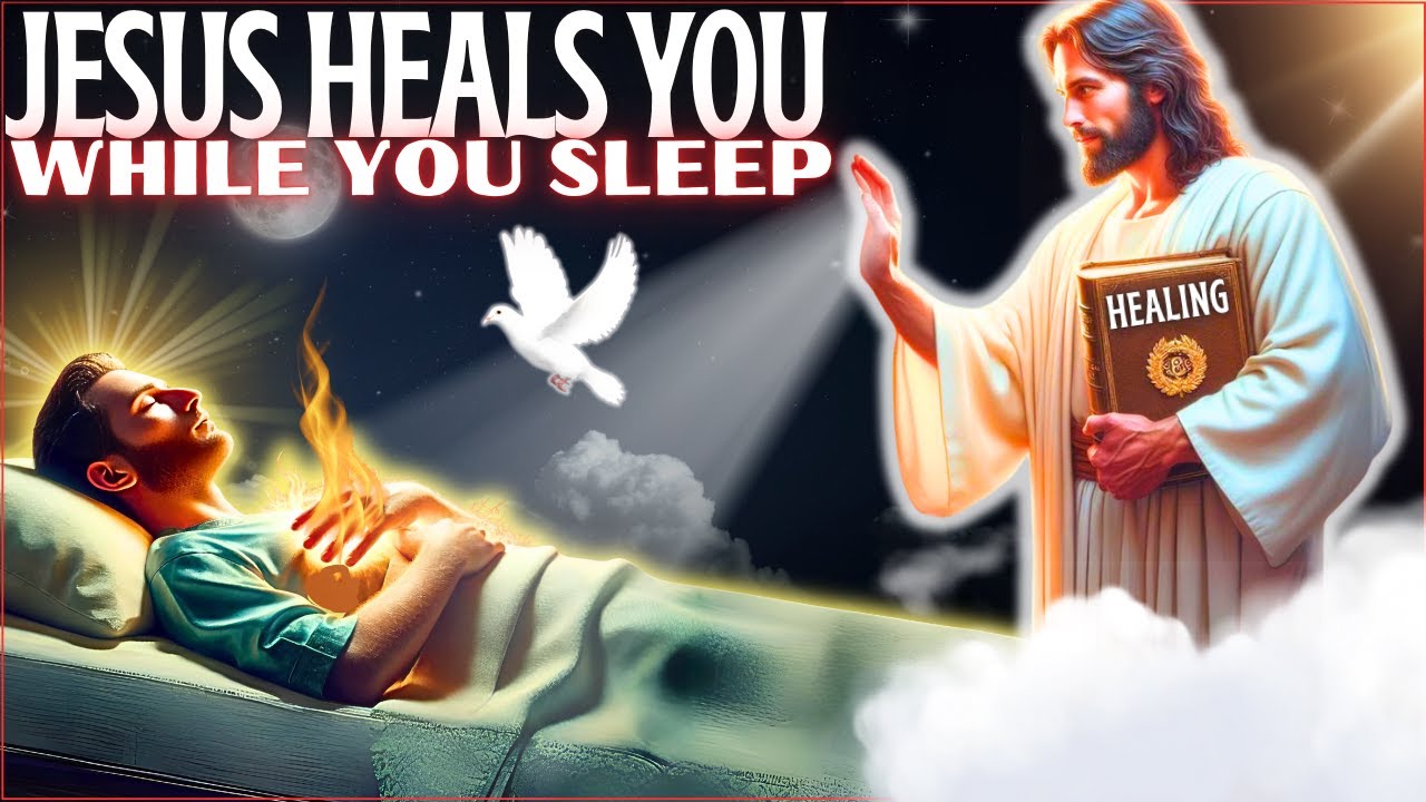 🕊️JESUS ​​RESTORING YOU FROM ALL EVIL WHILE YOU SLEEP - FALL ASLEEP WITH JESUS✨