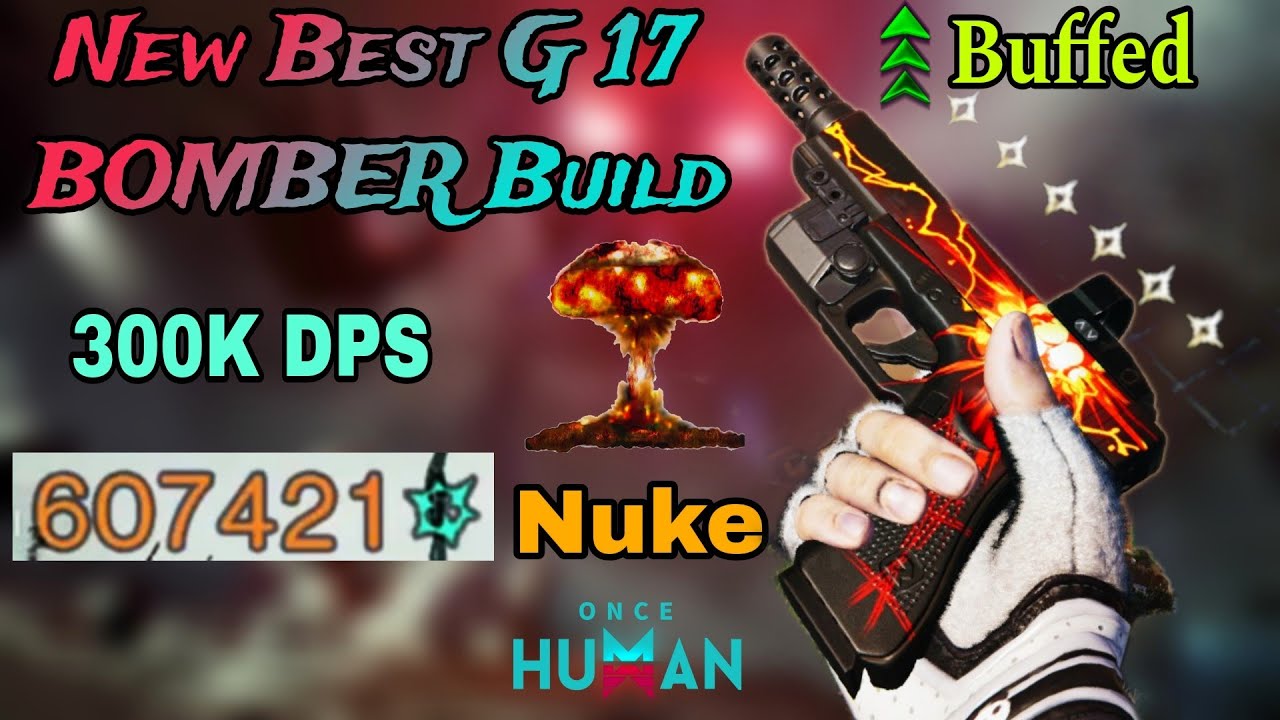 New Best Unstable Bomber Build G 17 Hazardus Object Once Human