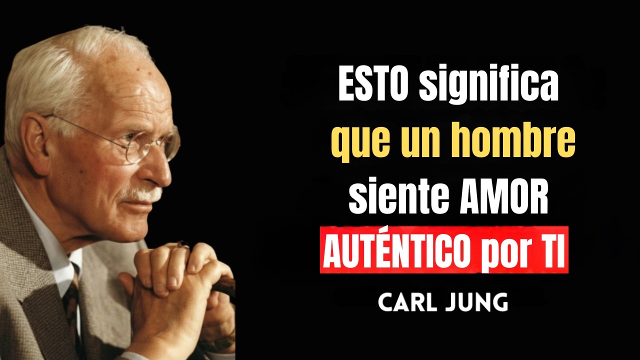 ESTO significa que un hombre siente AMOR AUTÉNTICO por TI | Carl Jung