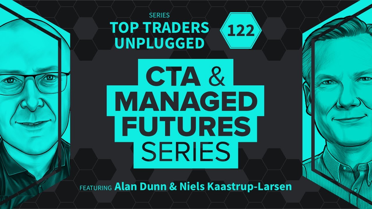 New Amazing CTA & Managed Futures Series | Top Traders Unplugged 122