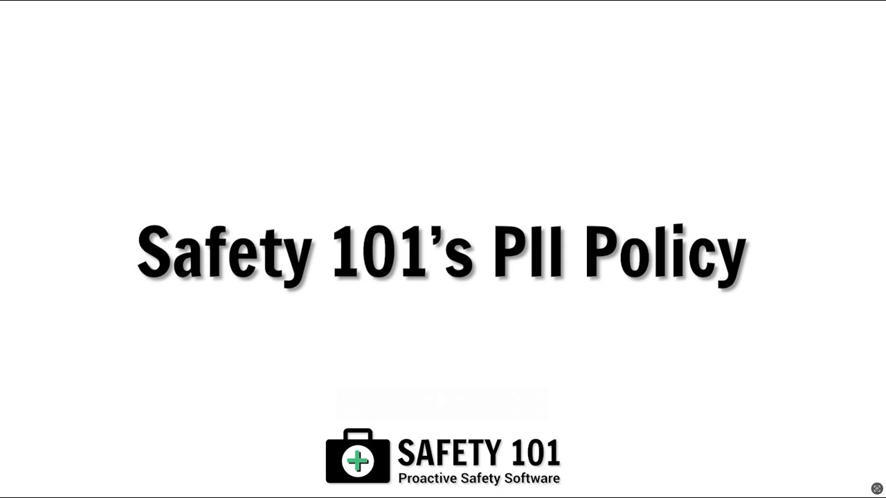 Safety 101's PII Policy | Safety 101: Proactive Safety Software