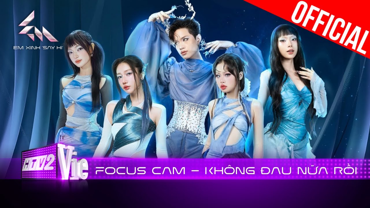 Focus Cam: Không Đau Nữa Rồi - 52Hz, Orange, Mỹ Mỹ, Châu Bùi, Pháp Kiều | Em Xinh Say Hi