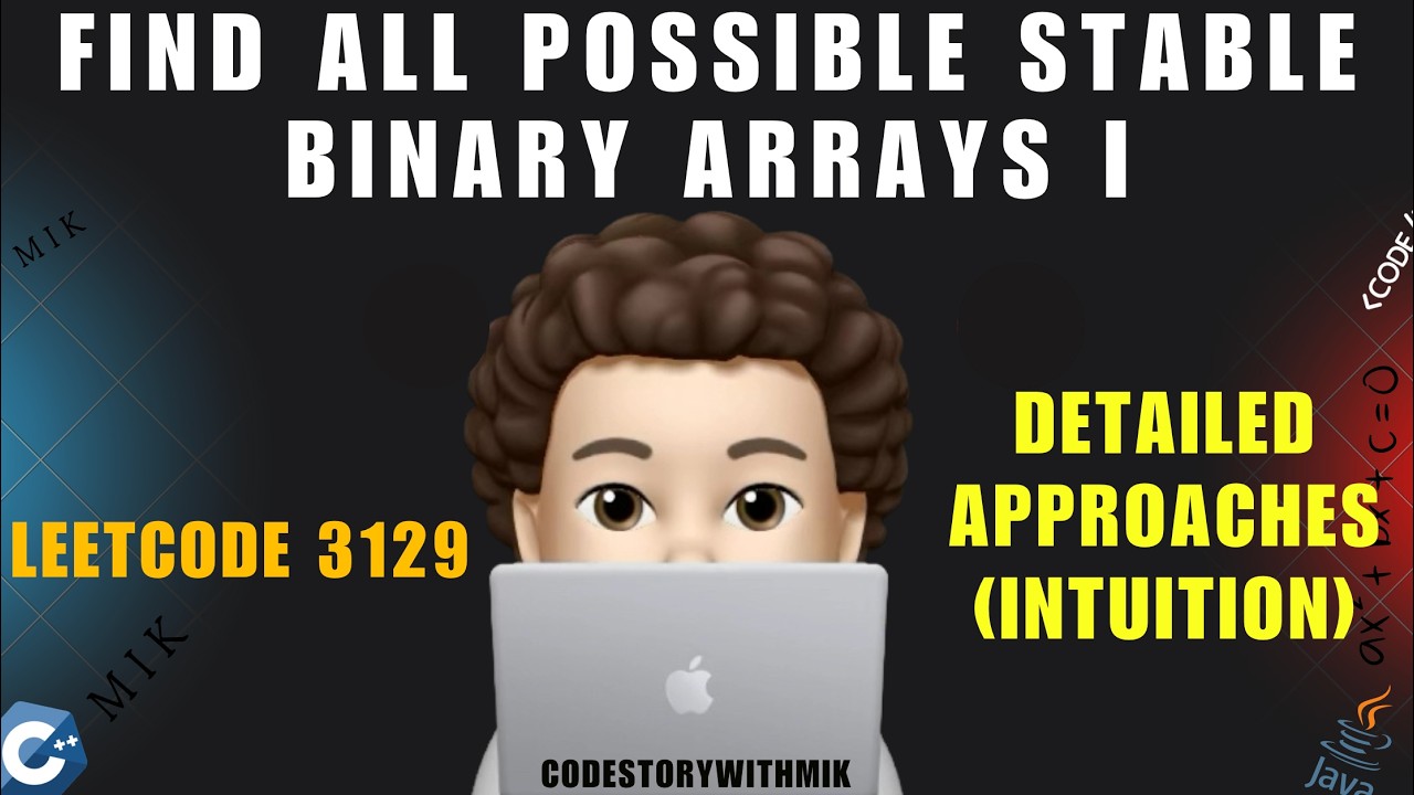 Find All Possible Stable Binary Arrays I | 2 Approaches | Detailed Intuition | Leetcode 3129 | MIK
