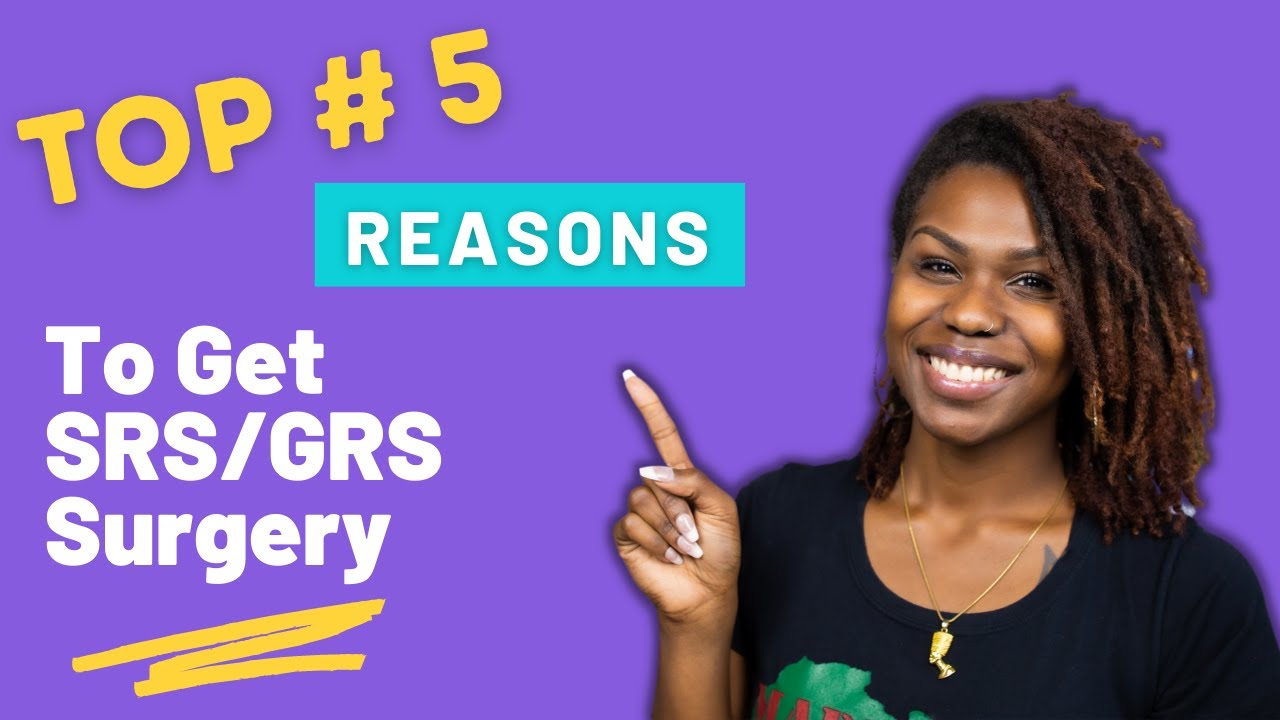 The Top 5 Reasons I Got SRS/GCS | Post-Op Trans Woman