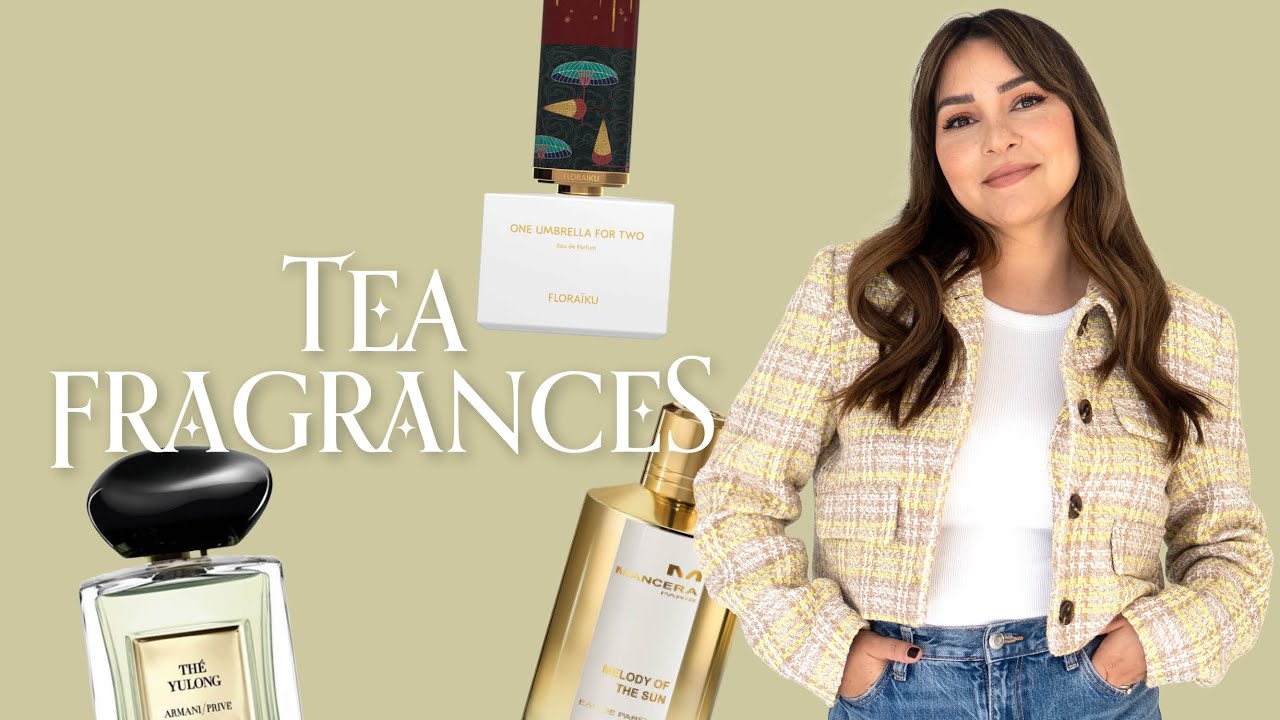 TOP 14  TEA FRAGRANCES | MY FAVORITE TEA PERFUMES