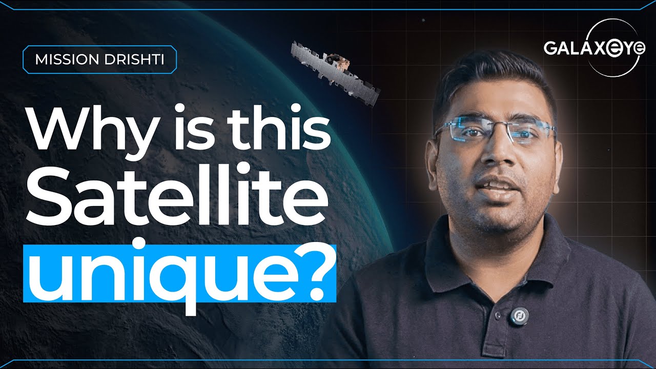 GalaxEye Mission Drishti Ep. 1 | Why is this satellite unique?