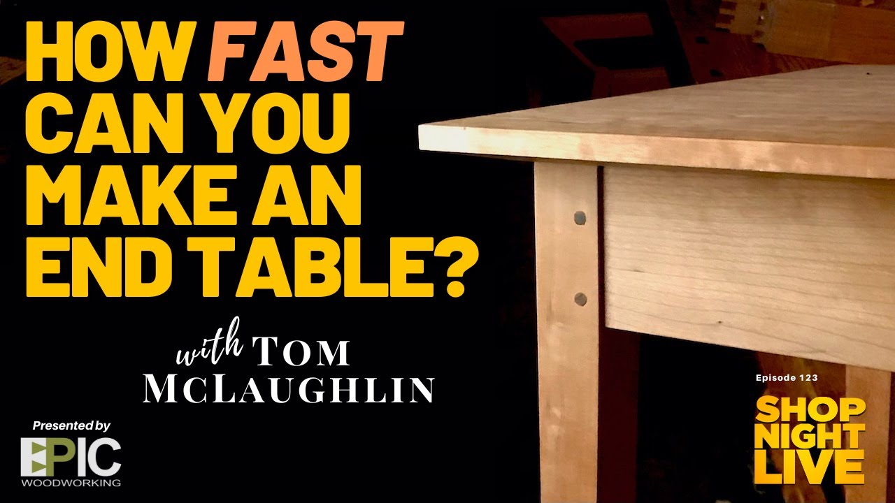How Fast Can You Make an End Table?