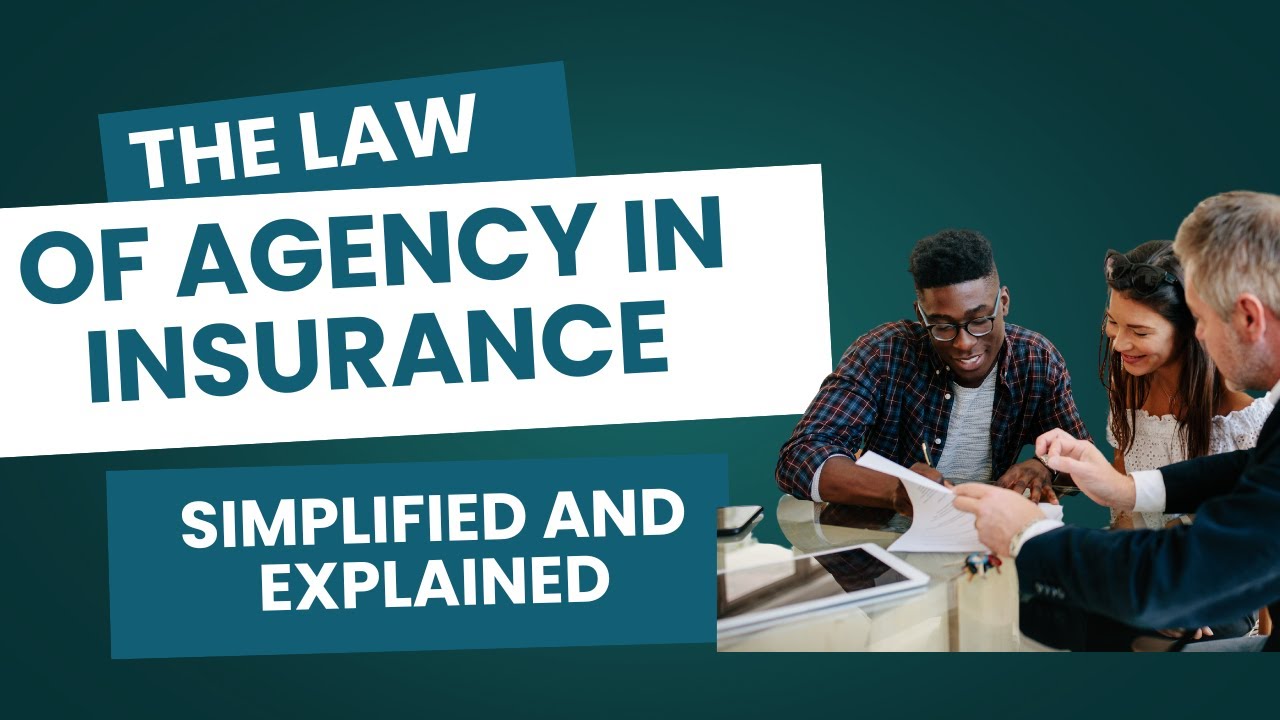 The Law of Agency in Insurance - Simplified and Explained!