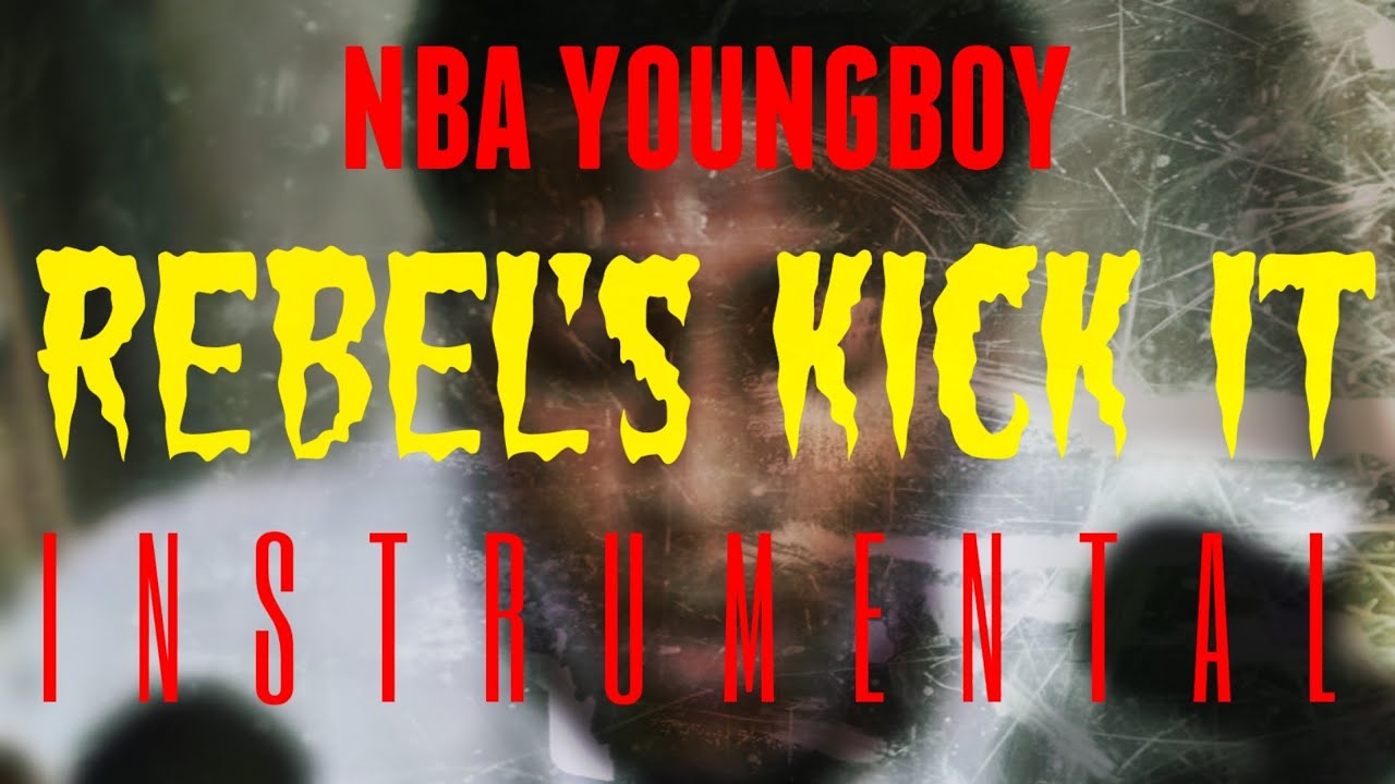 NBA YoungBoy - Rebel's Kick It [INSTRUMENTAL] | ReProd. by IZM