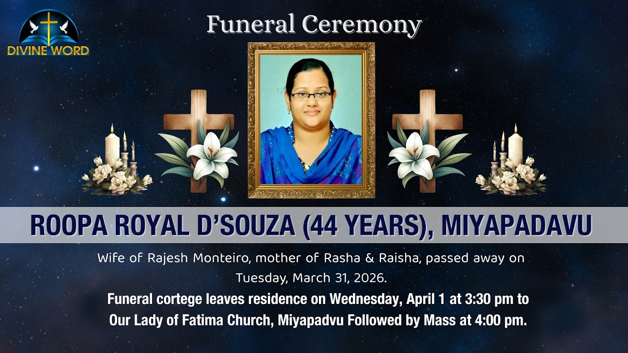 Funeral Ceremony of Roopa Royal D&rsquo;Souza (44 Years) | Our Lady of Fatima Church, Miyapadavu