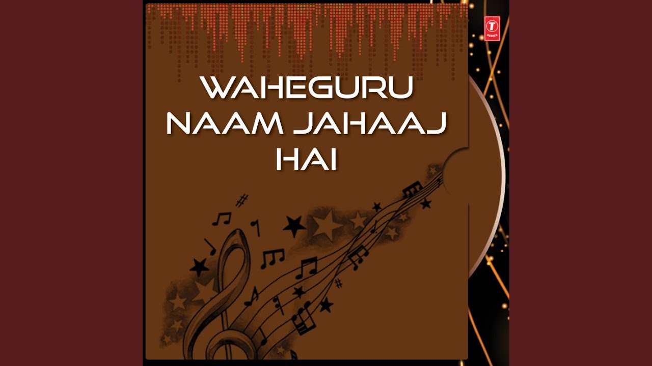 Waheguru Naam Jahaaj Hai
