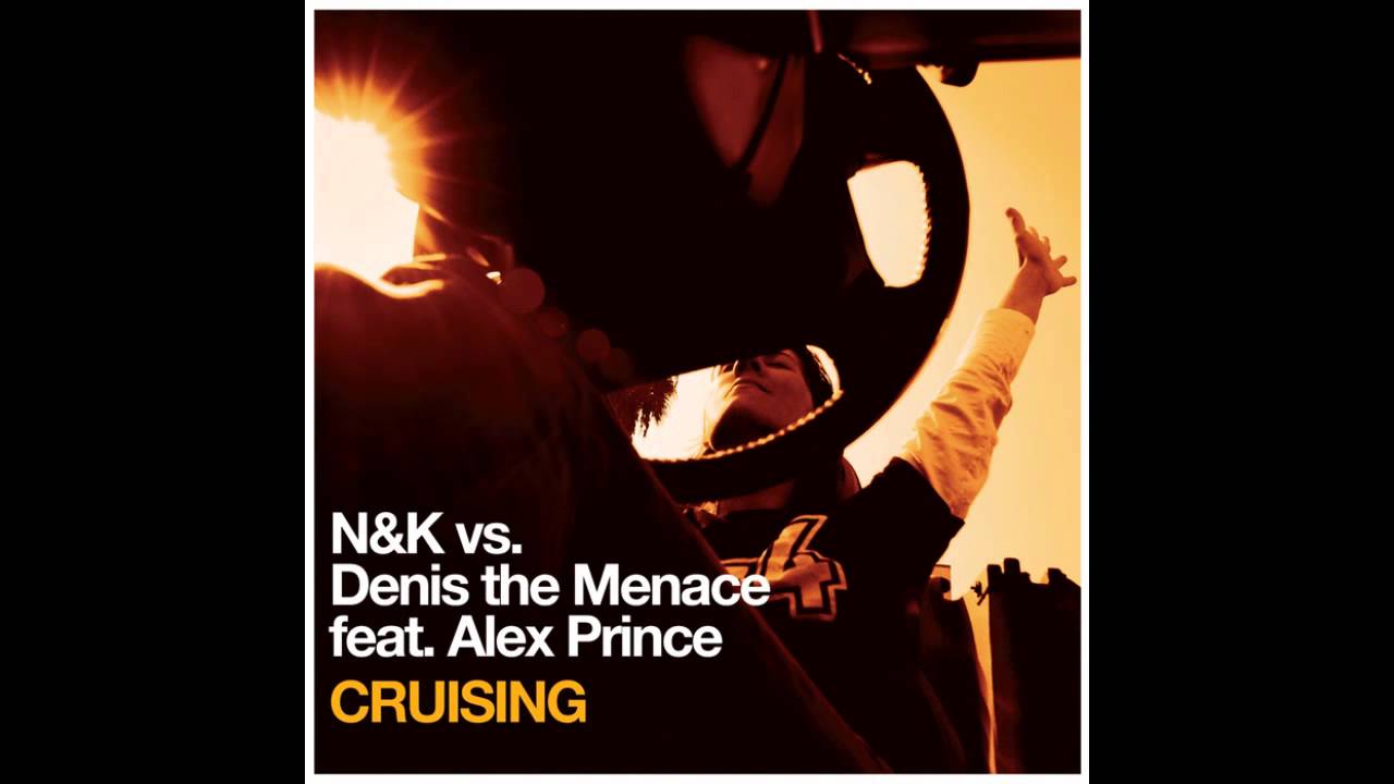 Nalin & Kane Vs Denis The Menace - Cruising (Steve Murano Dub Mix)