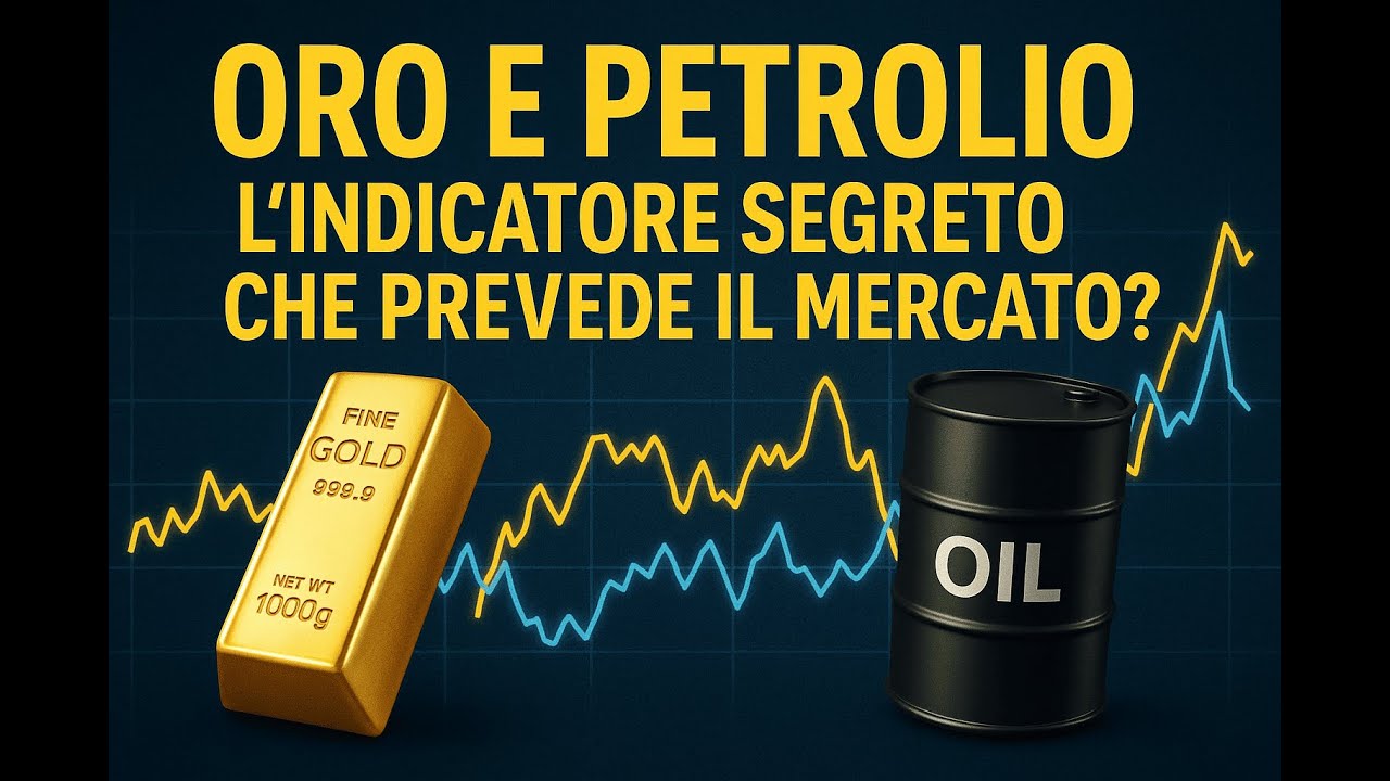 🔮 Oro e Petrolio: L&rsquo;Indicatore Segreto che Prevede il Mercato?