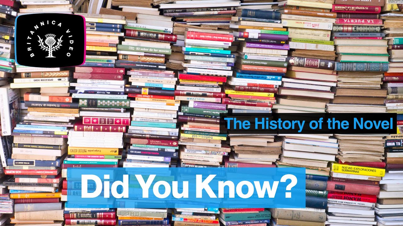 Did You Know: The History of the Novel | Encyclopaedia Britannica