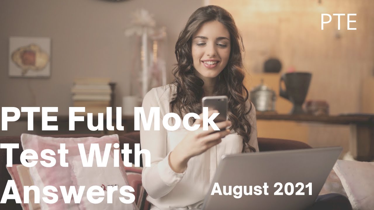 PTE Full Mock Test With Answers ( August 2021) Exam Questions