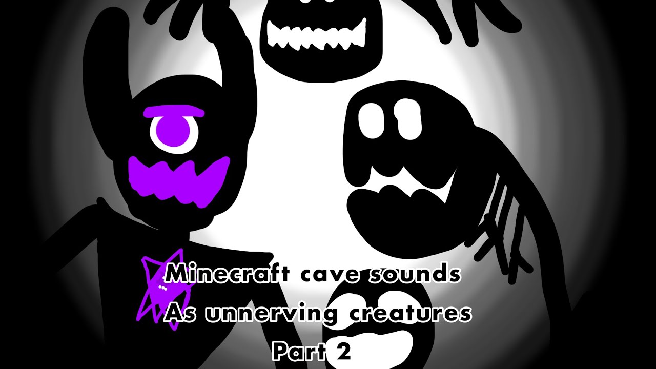 Minecraft cave sounds as unnerving creatures part 2 (read desc for names)