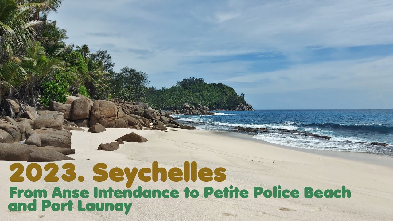 MyWay. Seychelles. 2023. 02b. Anse Intendance - Petite Police Beach - Port Launay