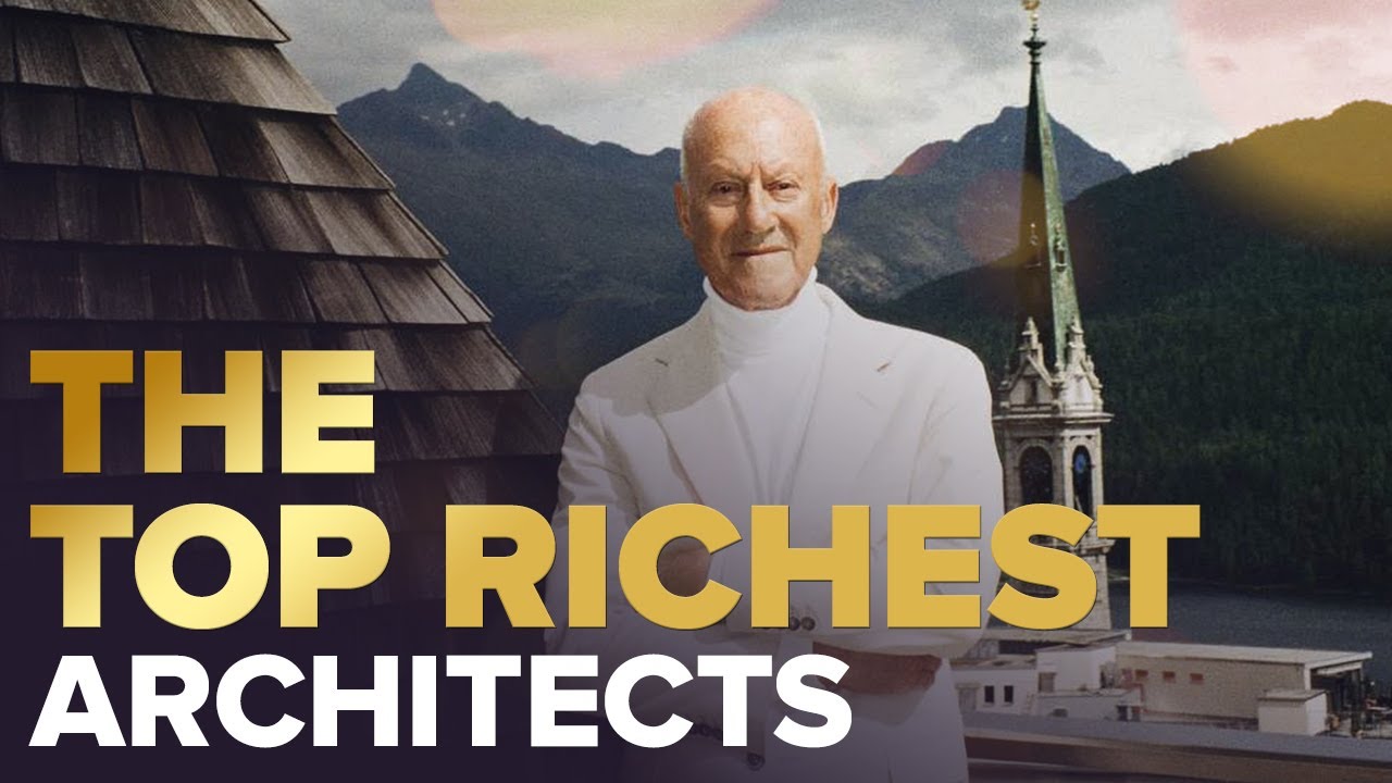 The Top Richest Architects In The World! 🏡