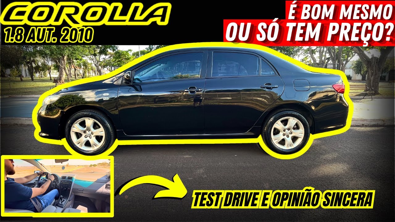 COROLLA 1.8 AUTOM&Aacute;TICO 2010: Ainda vale a pena? OPINI&Atilde;O SINCERA!