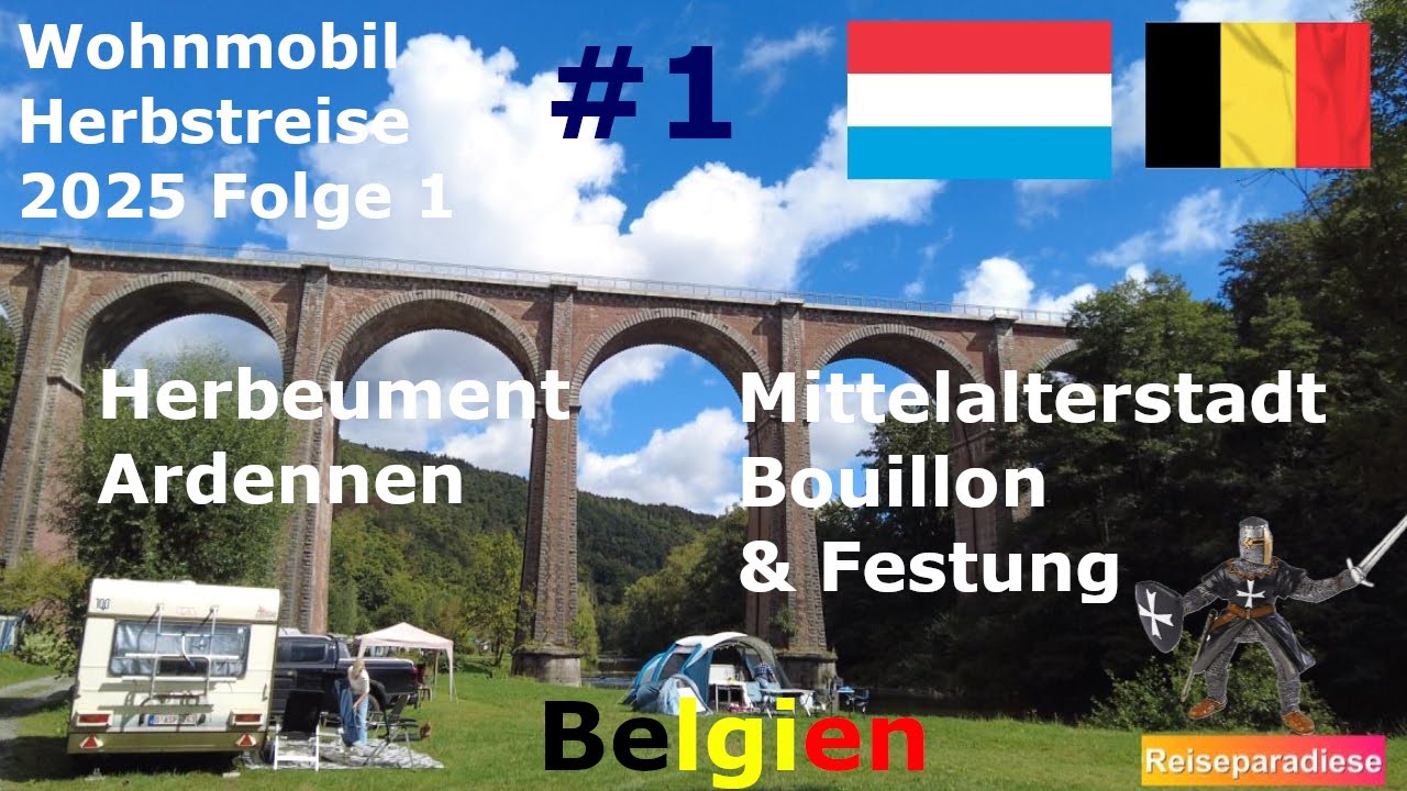 Wohnmobil 🚐Herbstreise 2025 #1 Belgien 🇧🇪Ardennen Naturparadies Herbeument & Bouillon mit Burg🏰