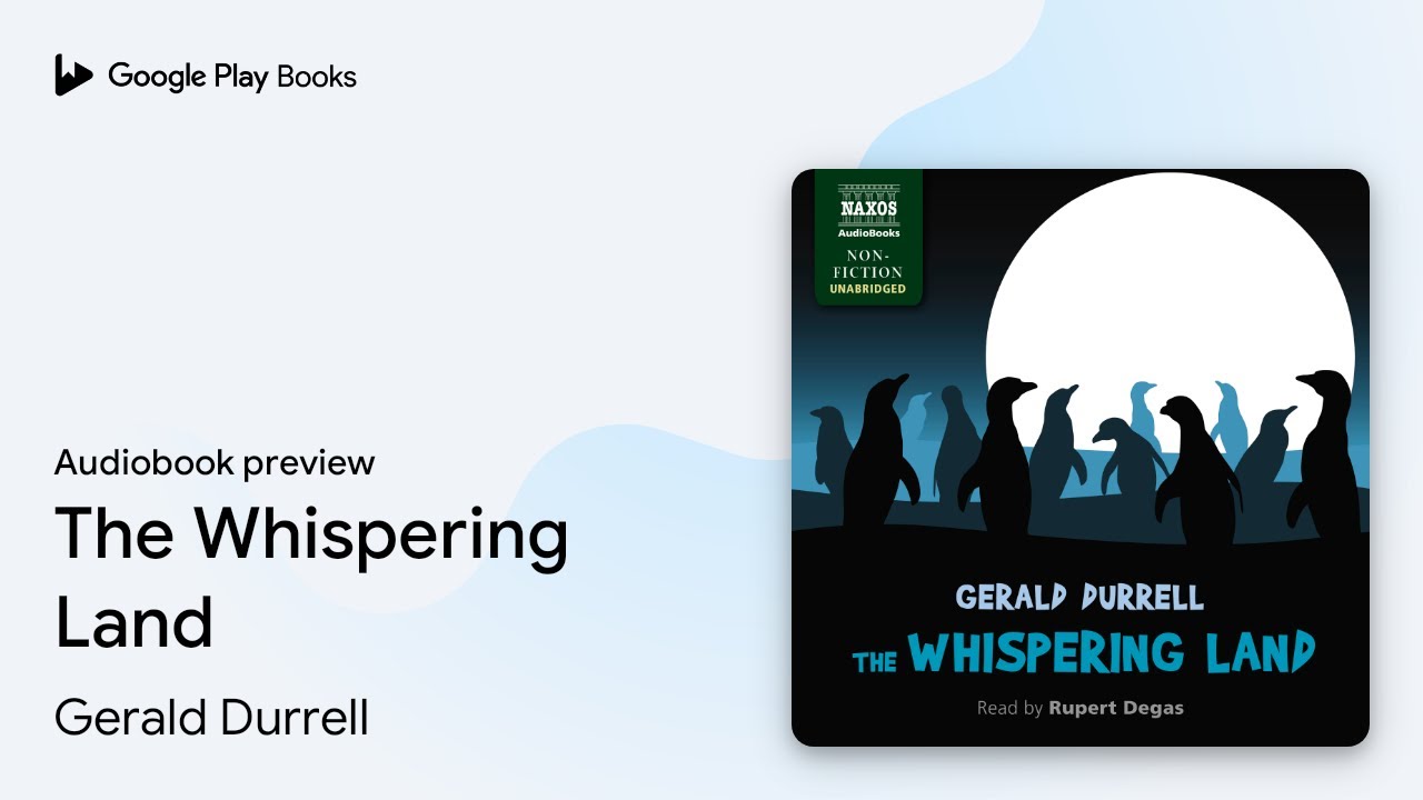 The Whispering Land by Gerald Durrell · Audiobook preview