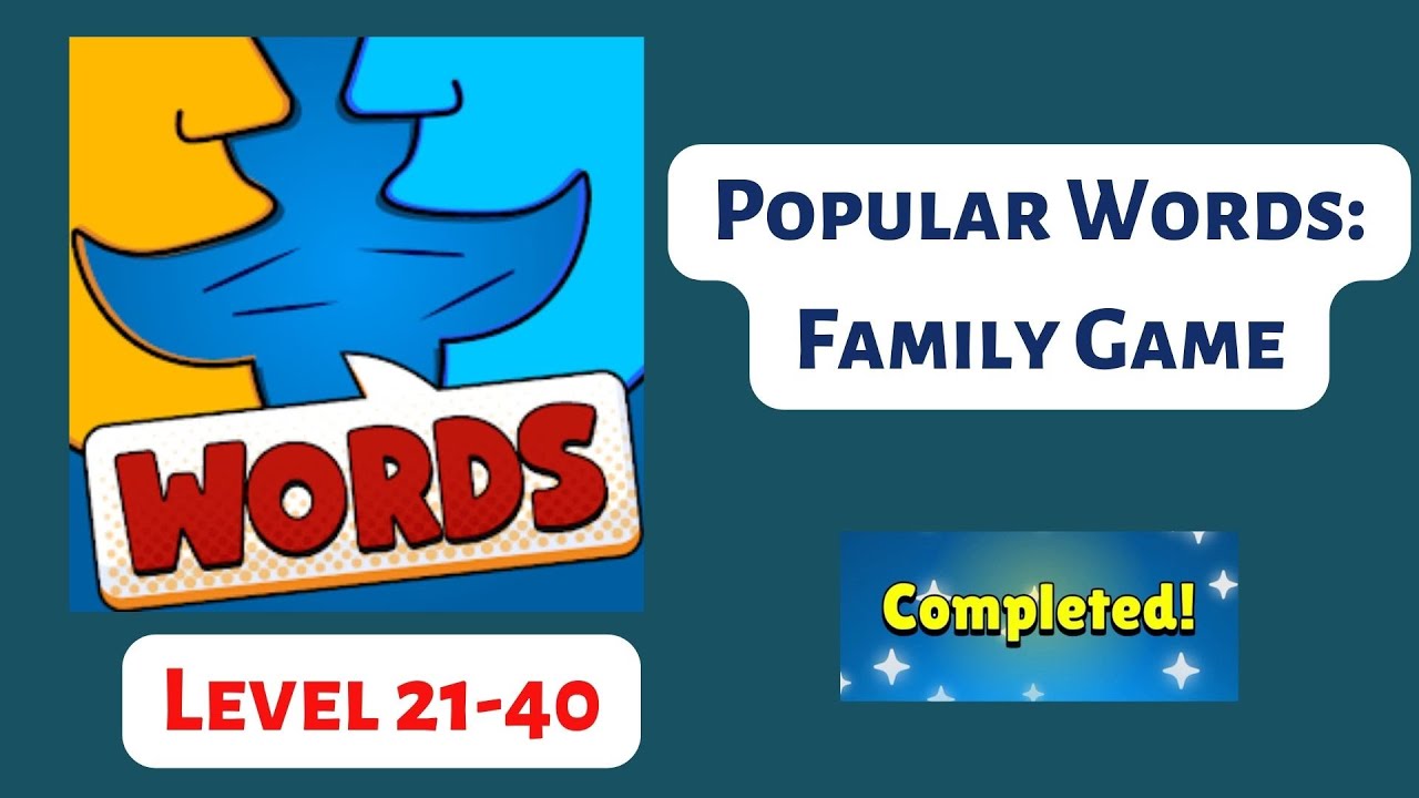 Popular Words: Family Game - Level 21- 40  - Solutions/answers