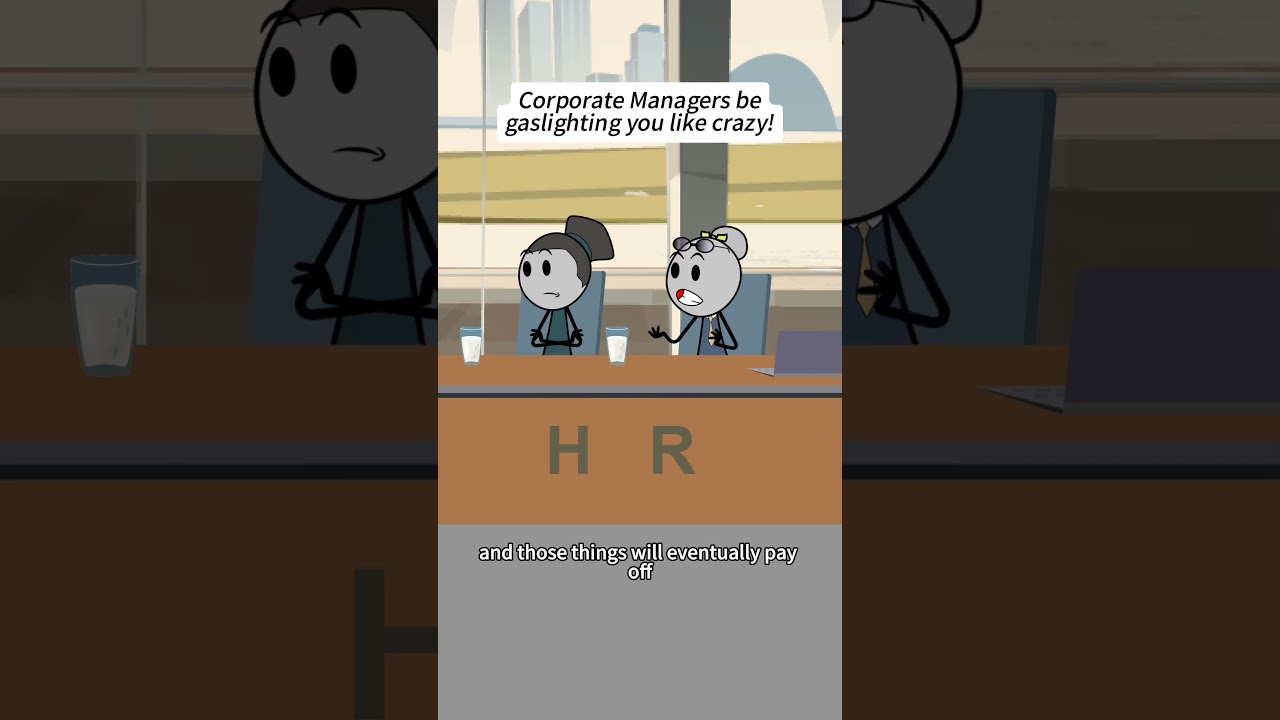 Corporate Managers be gaslighting you like crazy!