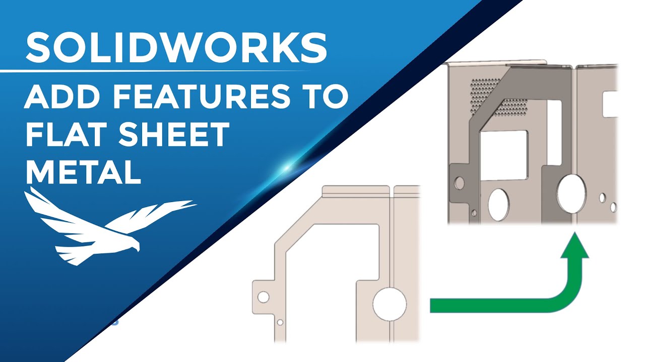 SOLIDWORKS: Adding Features to Flat Sheet Metal