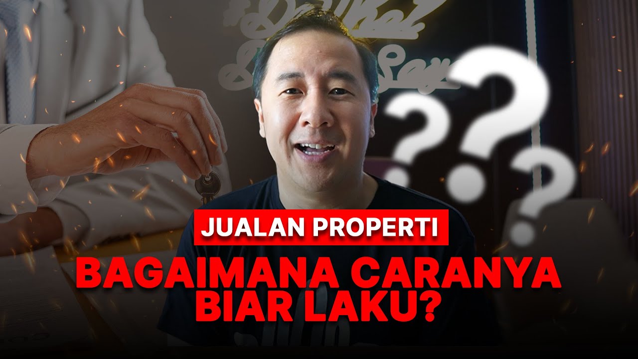 Jualan Property - Bagaimana Caranya Biar Laku?