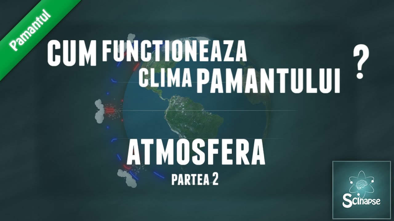 Cum Functioneaza Clima Pamantului ? Partea 3 - Atmosfera (Partea 2)