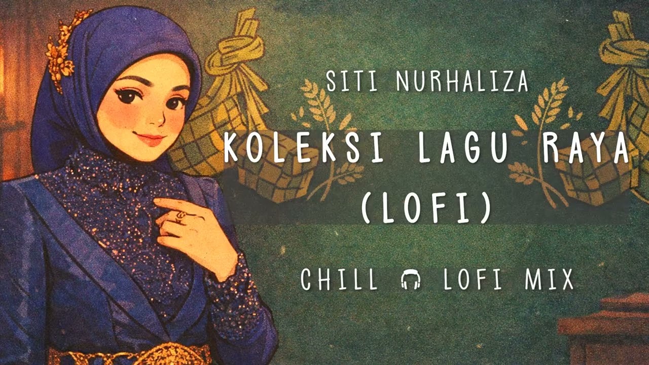 Koleksi Lagu Raya (LoFi) 🧨| SITI NURHALIZA | Lo-Fi Stories 2026 🌙