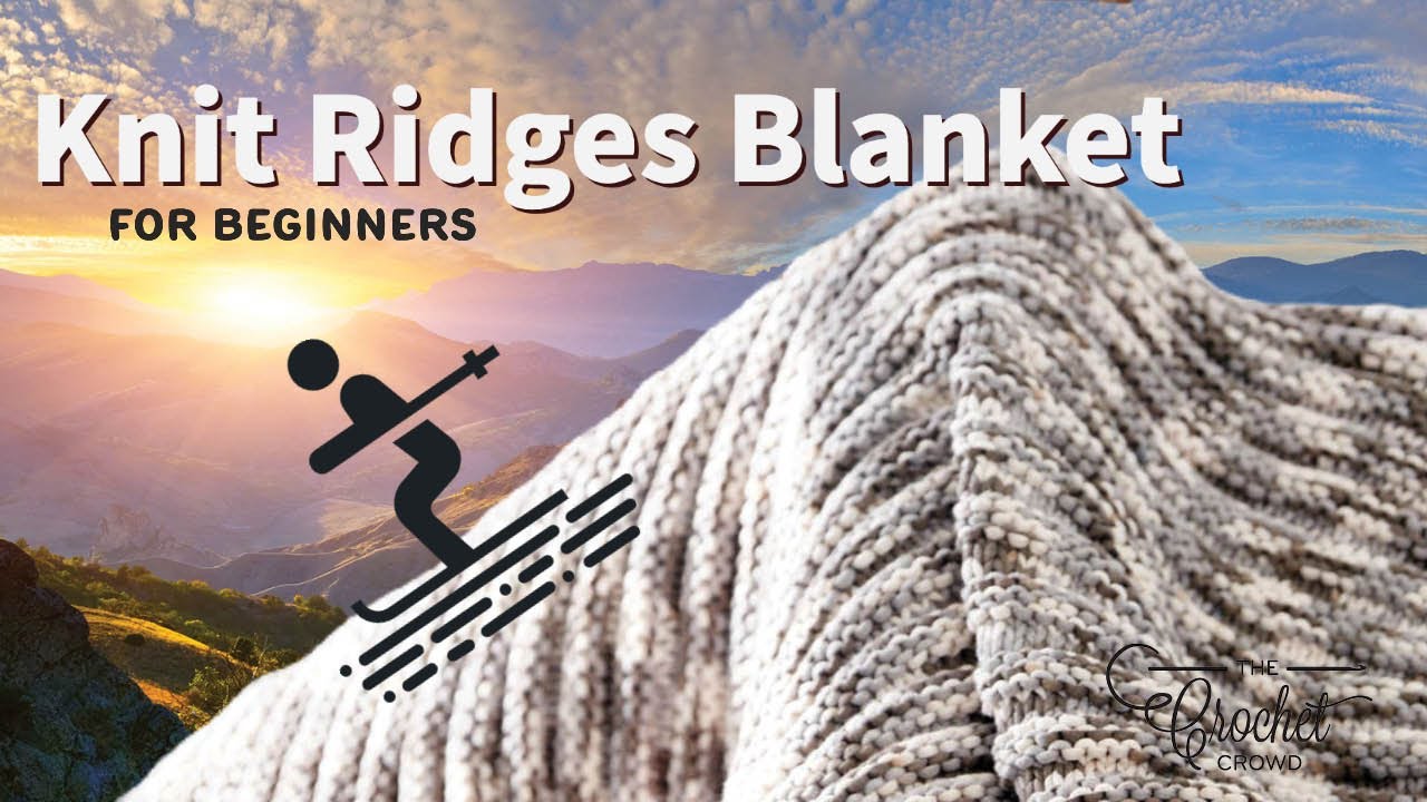 How to Knit a Blanket: Ridges Blanket