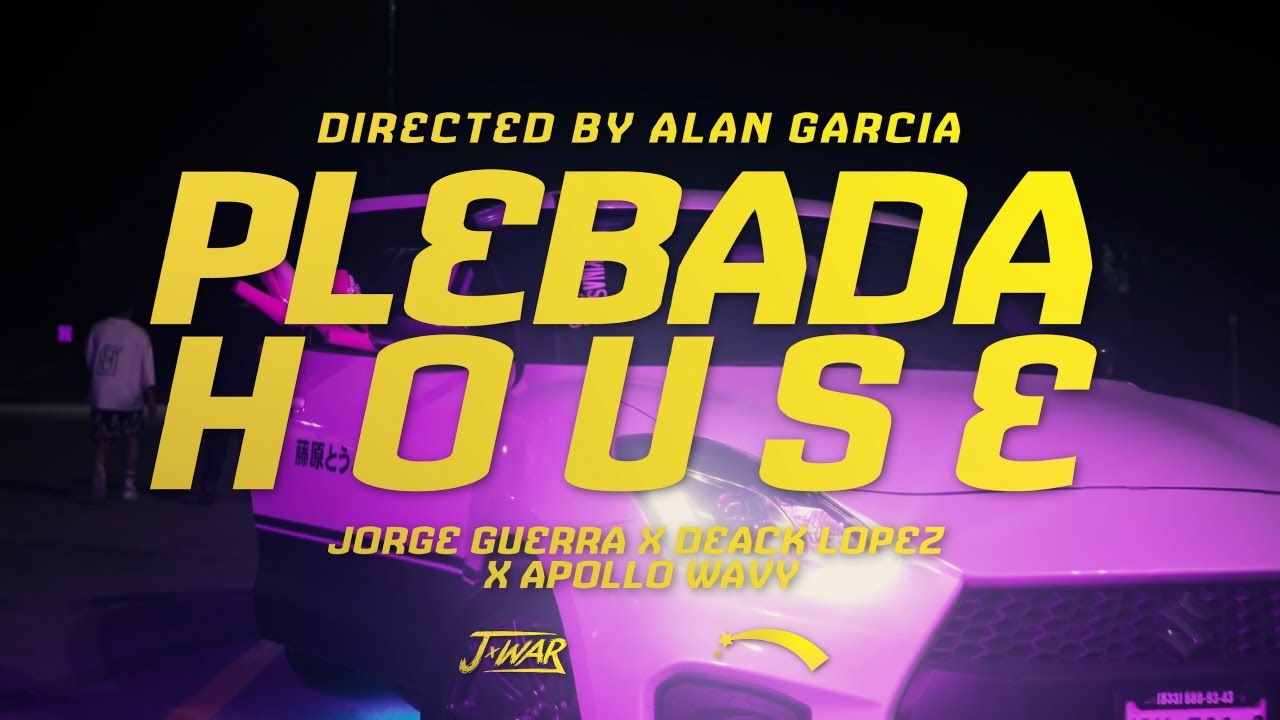 PLEBADA HOUSE l Jorge Guerra X Deack Lopez X Apollo Wavy ( Video Oficial)
