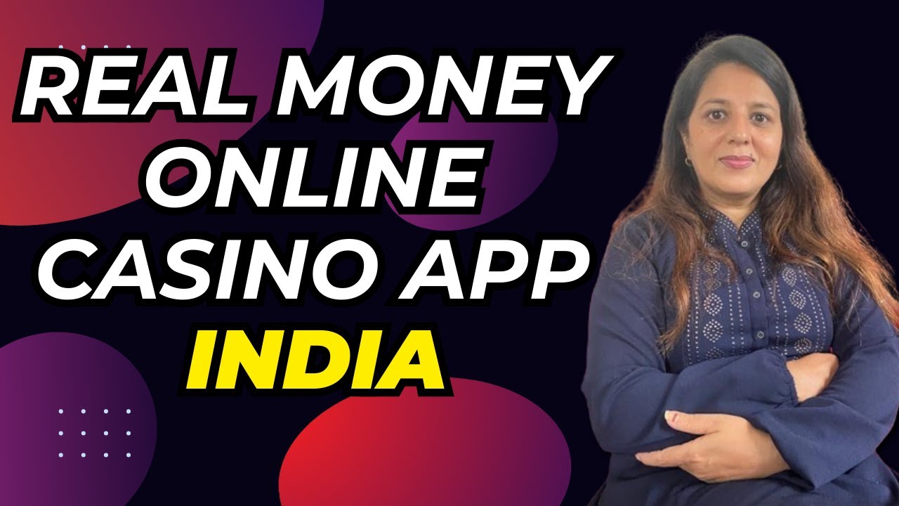 Real Money Online Casino Apps in India 