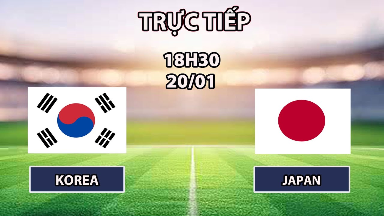 🔴 U23 Korea - U23 Japan | U23 Asian Super Match | Đại Chiến Đỉnh Cao