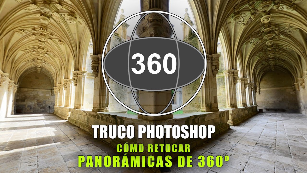 Truco Photoshop: Cómo retocar fotografías panorámicas de 360º