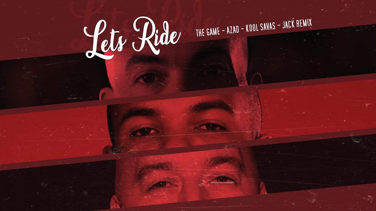 Azad & Kool Savas feat. The Game - Lets Ride - Remix 2023 I JACK REMIX