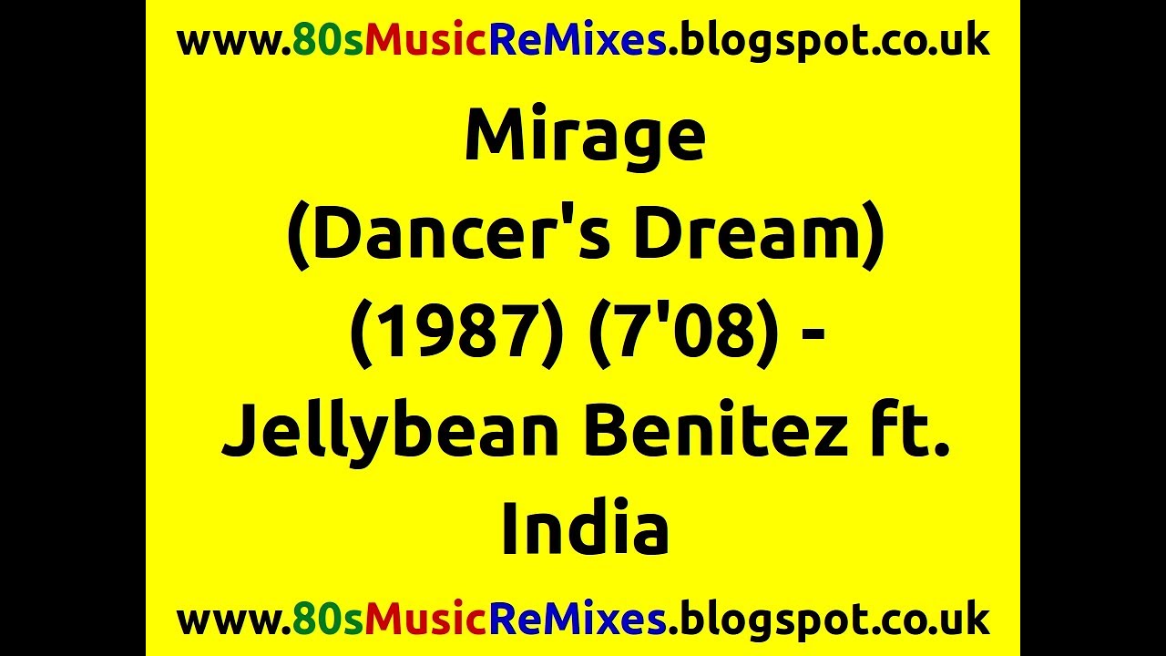 Mirage (Dancer's Dream) - Jellybean Benitez ft. India | 80s Dance Music | 80s Club Mixes | 80s Pop